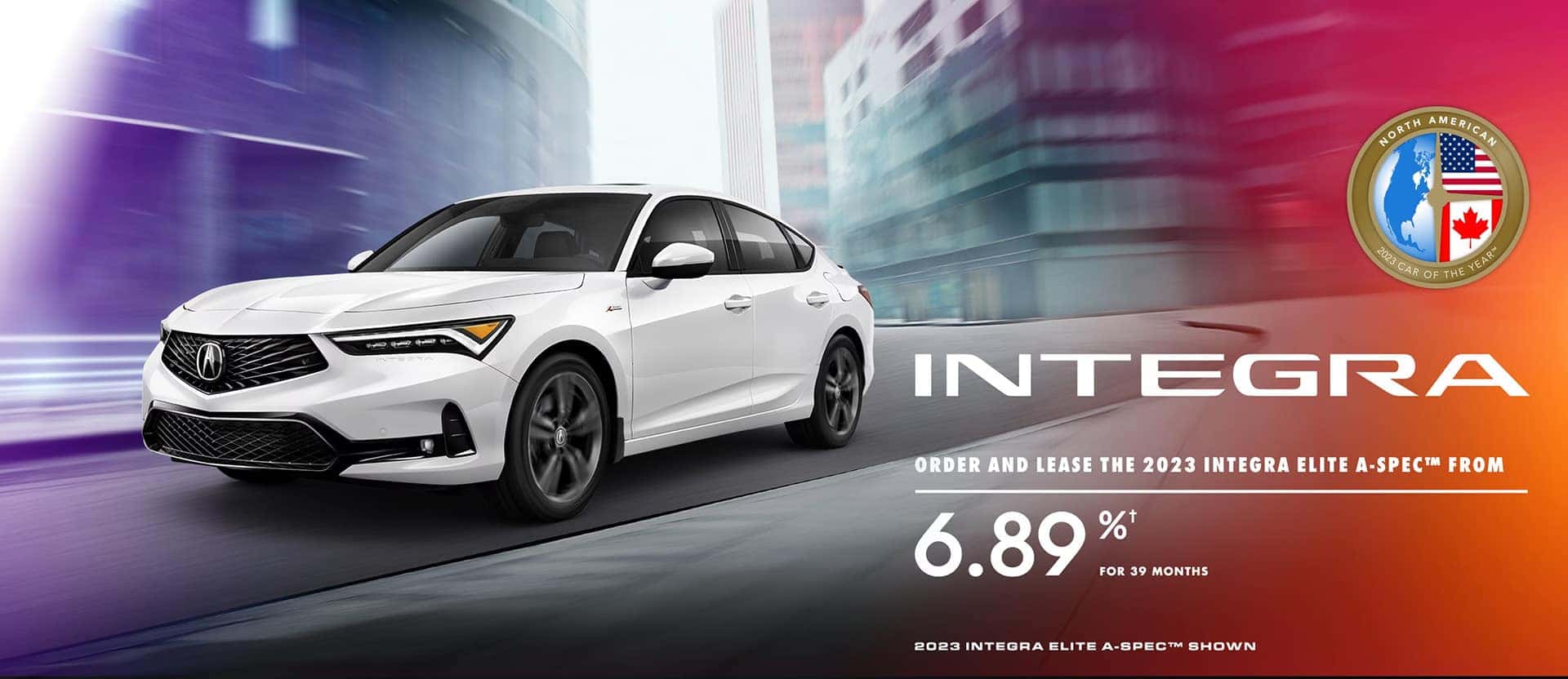 Integra Offer. 6.89% for 39 months. Offer ends March 31st, 2023.