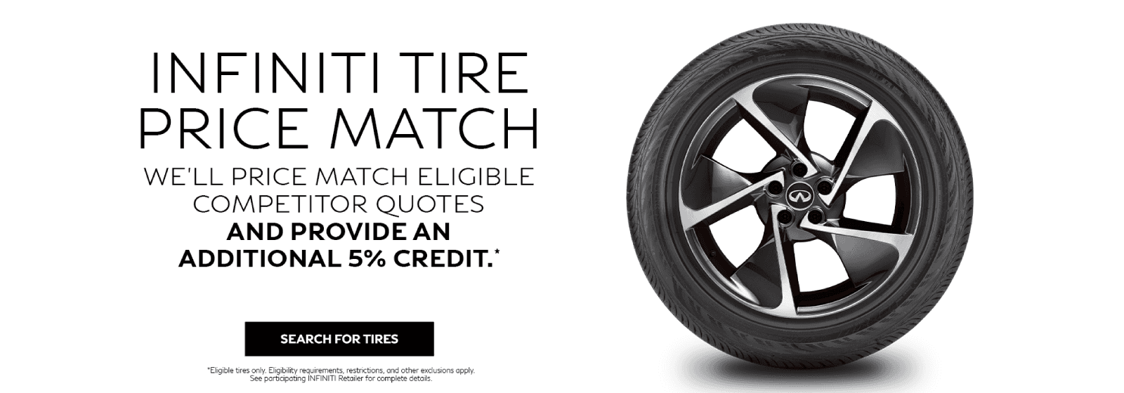 Tire Price Match. See retailer for complete details. Search for Tires.
