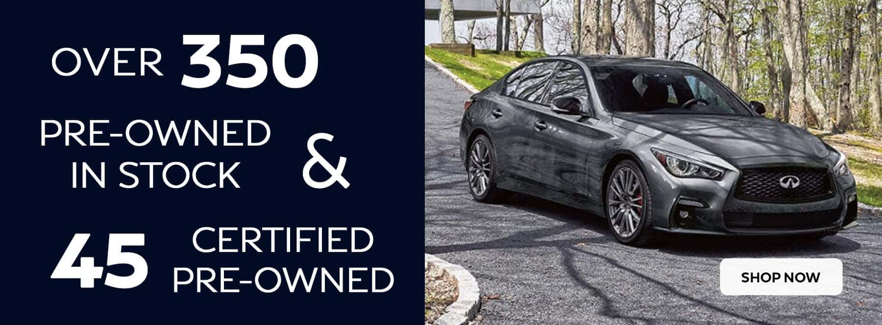 Over 350 used cars in stock now and 45 certified pre-owned at Beaverton INFINITI