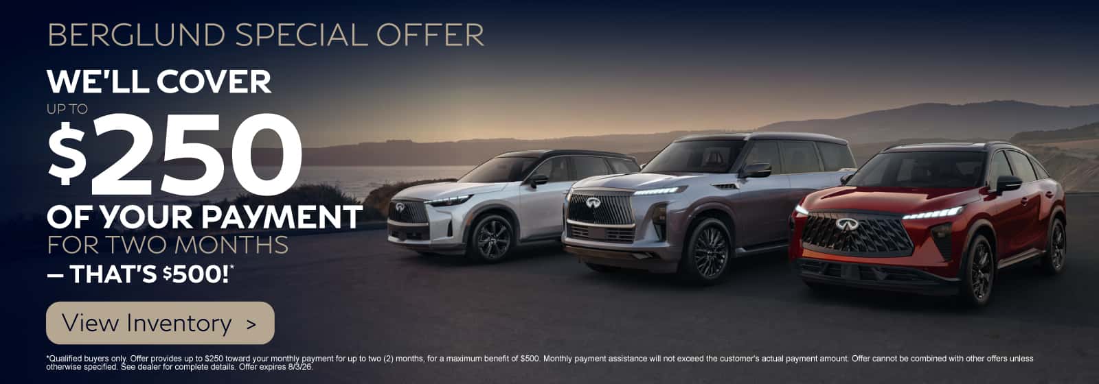 Berglund Special Offer WE’LL COVER UP TO $250 OF YOUR PAYMENT FOR TWO MONTHS — THAT’S $500!*