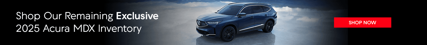 Shop Our Remaining Exclusive 2025 Acura MDX Inventory