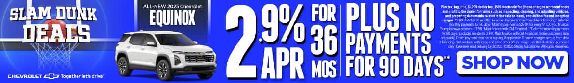 All-new 2025 Chevrolet Equinox 2.9% APR for 36 months* PLUS No Payments for 90 Days**