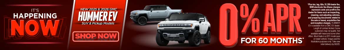New 2025 & 2026 GMC Hummer EV SUV and Pickup Models 0% APR for 60 Months*