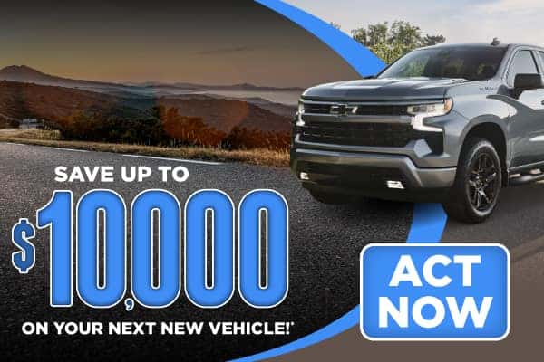 Save up to $10,000 on your next new vehicle!*