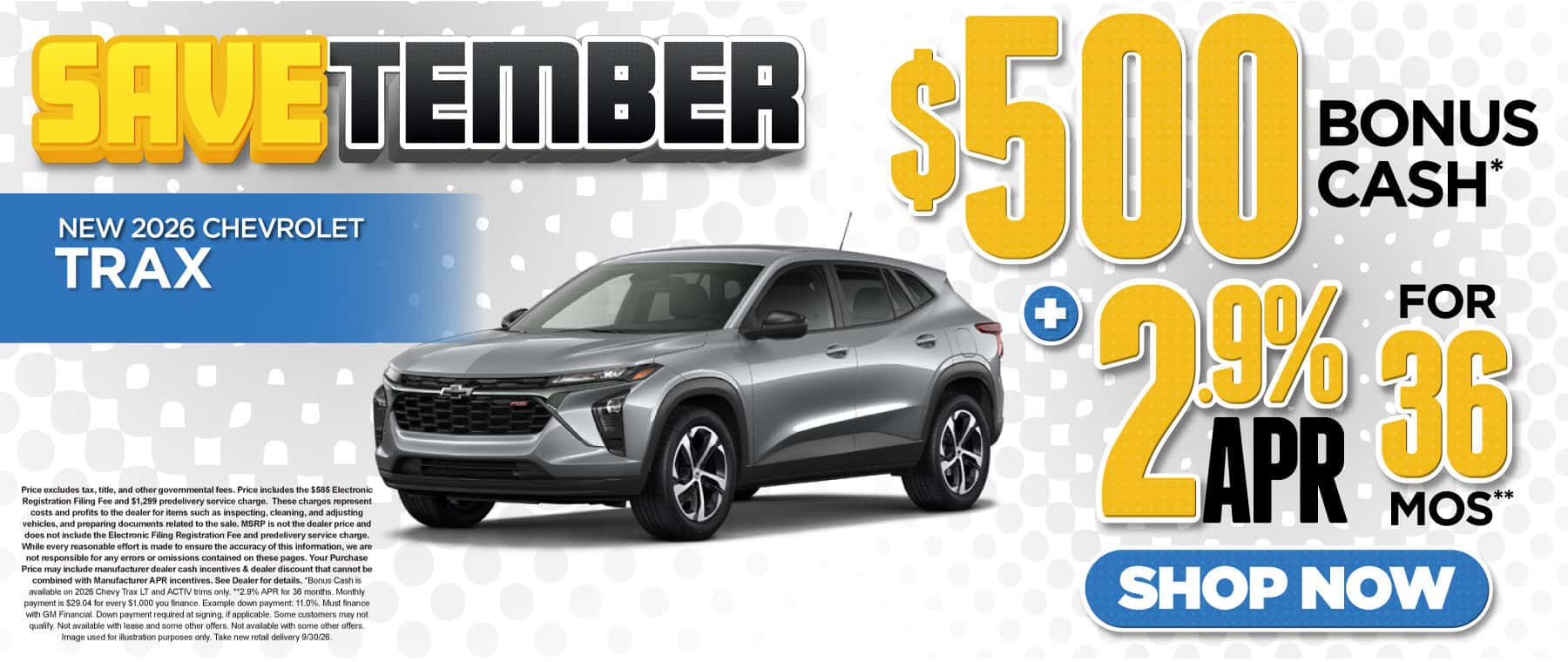 New 2026 Chevrolet Trax "$500 Bonus Cash* PLUS 2.9% APR for 36 months**"