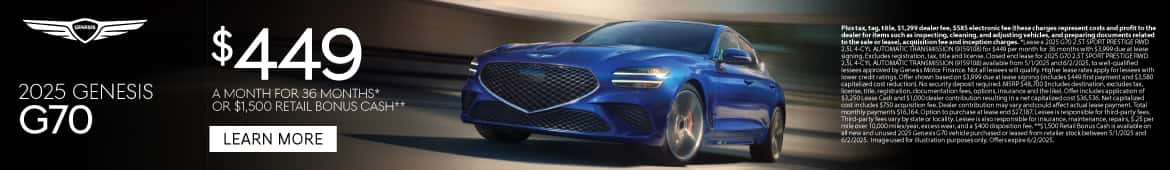 2025 GENESIS G70-$449 a month for 36 Months* or $1,500 Retail Bonus Cash**