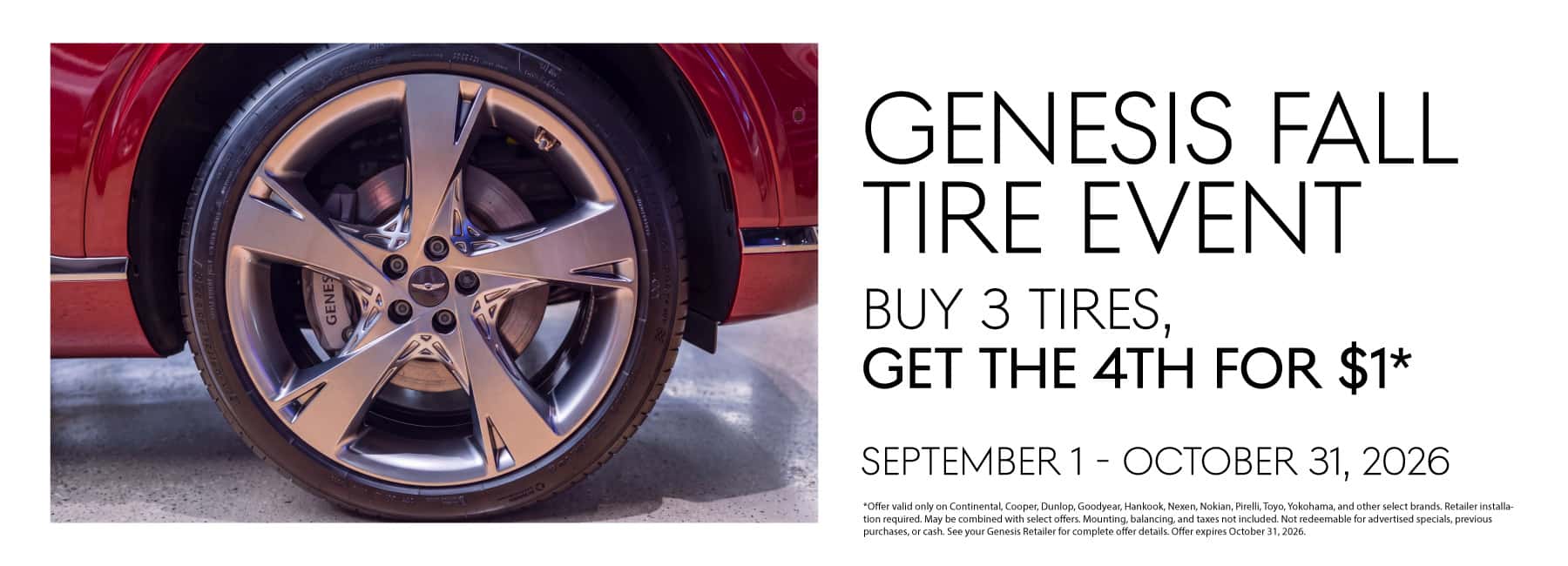 GENESIS FALL TIRE EVENT BUY 3 TIRES, GET THE 4TH FOR $1*