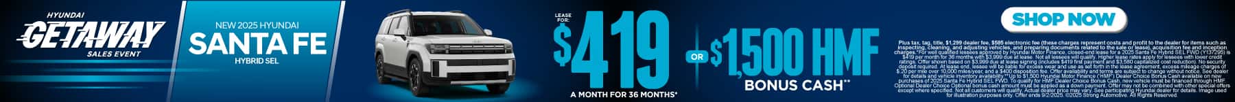 New 2025 Hyundai Santa Fe Hybrid SEL $419 a month for 36 months* or $1,500 HMF Bonus Cash**
