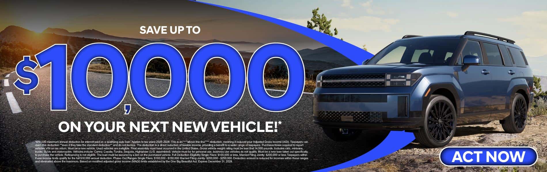 Save up to $10,000 on your next new vehicle!*