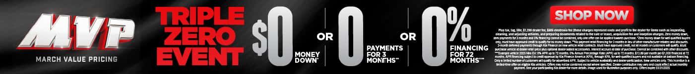 Triple Zero Event $0 Money Down*, 0 Payments for 3 Months**, OR 0% Financing for 72 months***