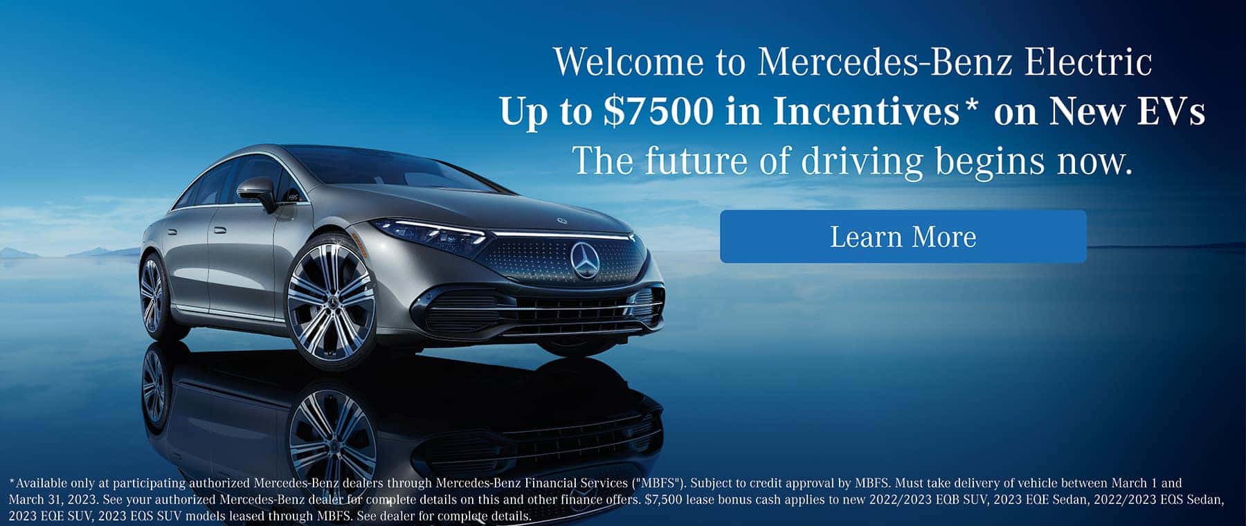 Welcome to Mercedes-Benz Electric Up to $7500 in Incentives* on New EVs The future of driving begins now.