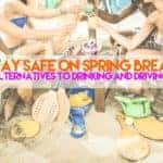 Spring break dont drink and drive alternatives