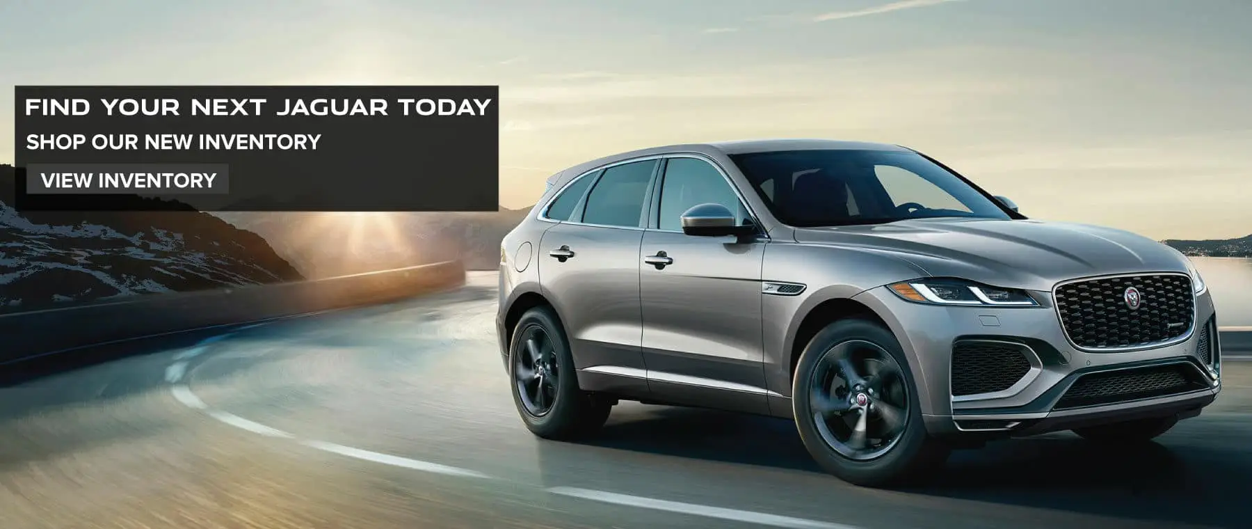 Find Your Next Jaguar Today. Shop Our New Inventory. View Inventory.