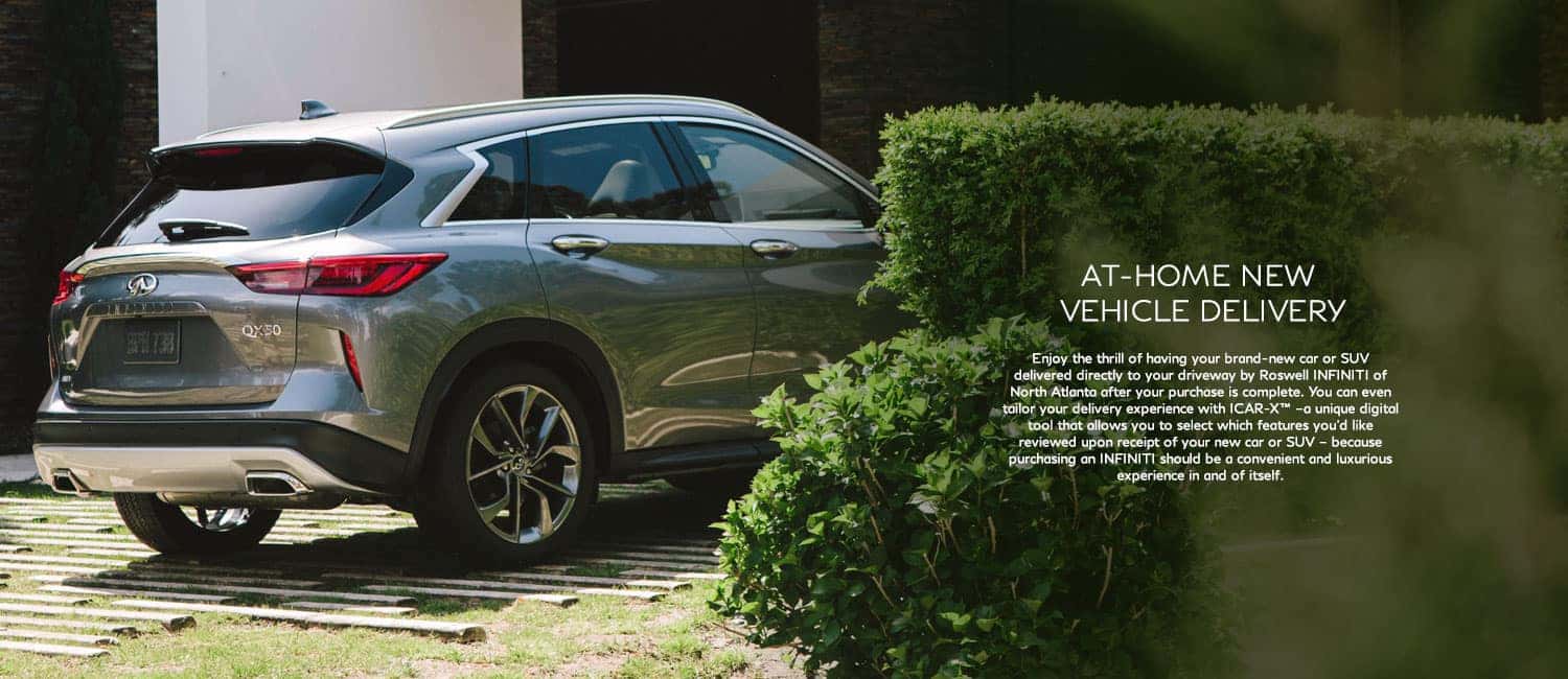 At home vehicle delivery. Enjoy the thrill of having your brand-new car or SUV delivered directly to your driveway after your purchase is complete. 