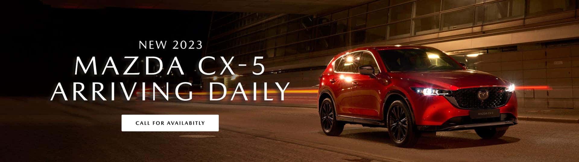 2023 CX-5 Models arriving daily