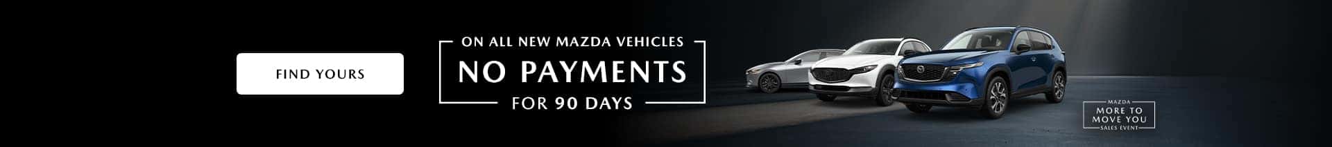 No Payments for 90 days on New Mazda Promo