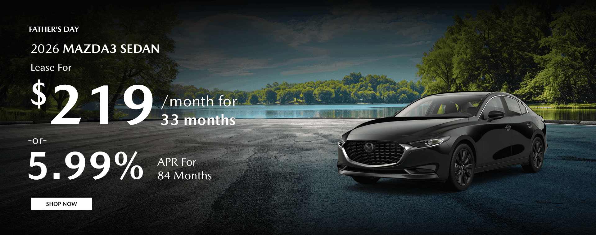 2026 Mazda3 Sedan Subtext: Lease for $219/month for 33 months 5.99% APR For 84 Months