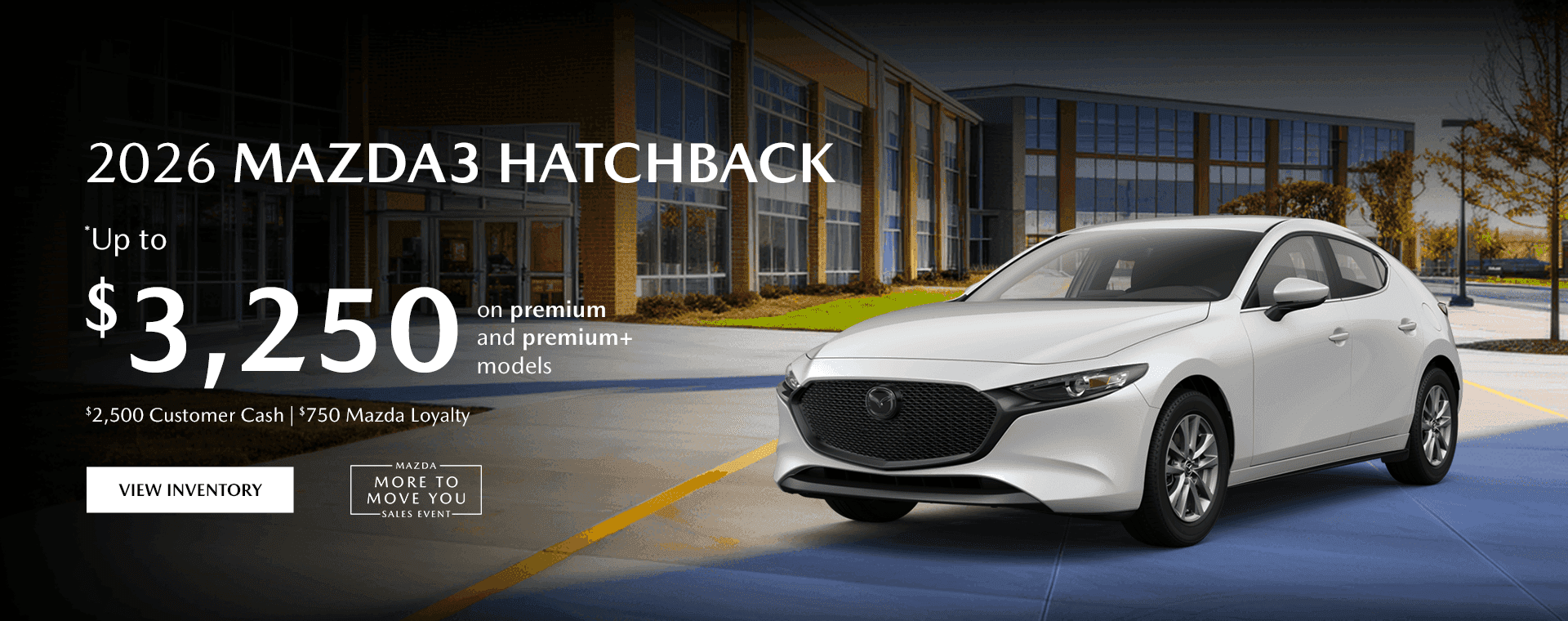 2026 Mazda3 Hatchback *up to 3,250 customer cash, on select models.
