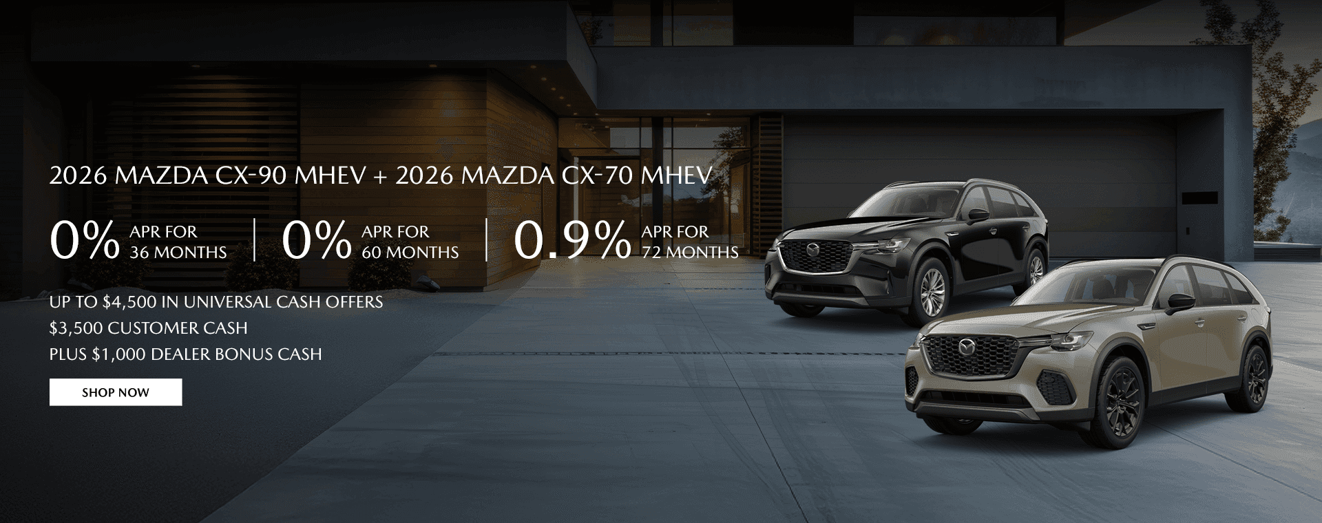 2026 Mazda CX-90 MHEV + 2026 Mazda CX-70 MHEV Subtext: 0% APR for 36 mo. | 0% APR for 60 mo. | 0.9% APR for 72 mo.