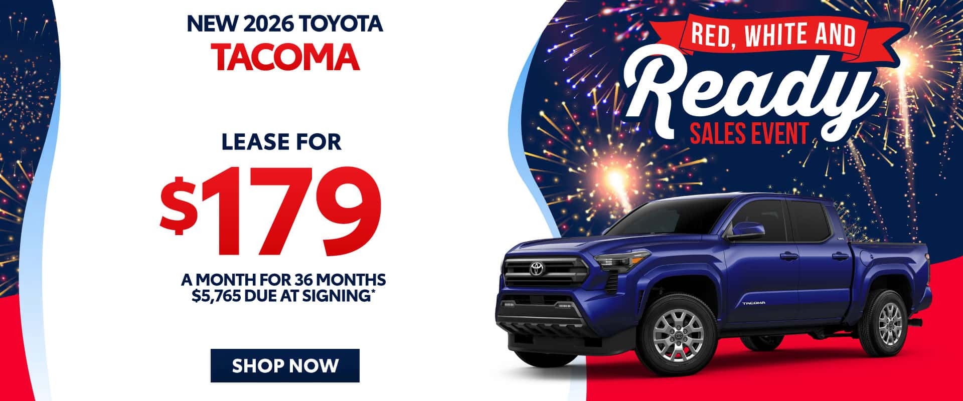 New 2026 TACOMA "$179/MO 36 MONTH LEASE $5,765 due at signing*"