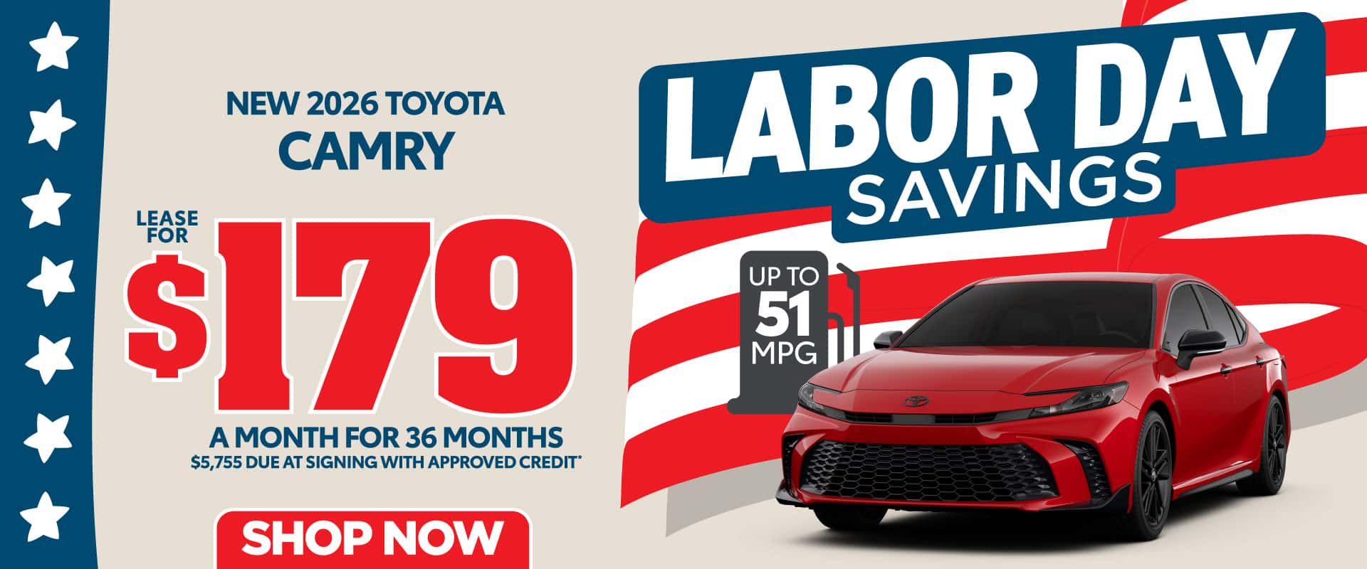 "New 2026 Toyota Camry EST. 51 COMBINED MPG" "$179/MO 36 MONTH LEASE $5,755 due at signing with approved credit*"