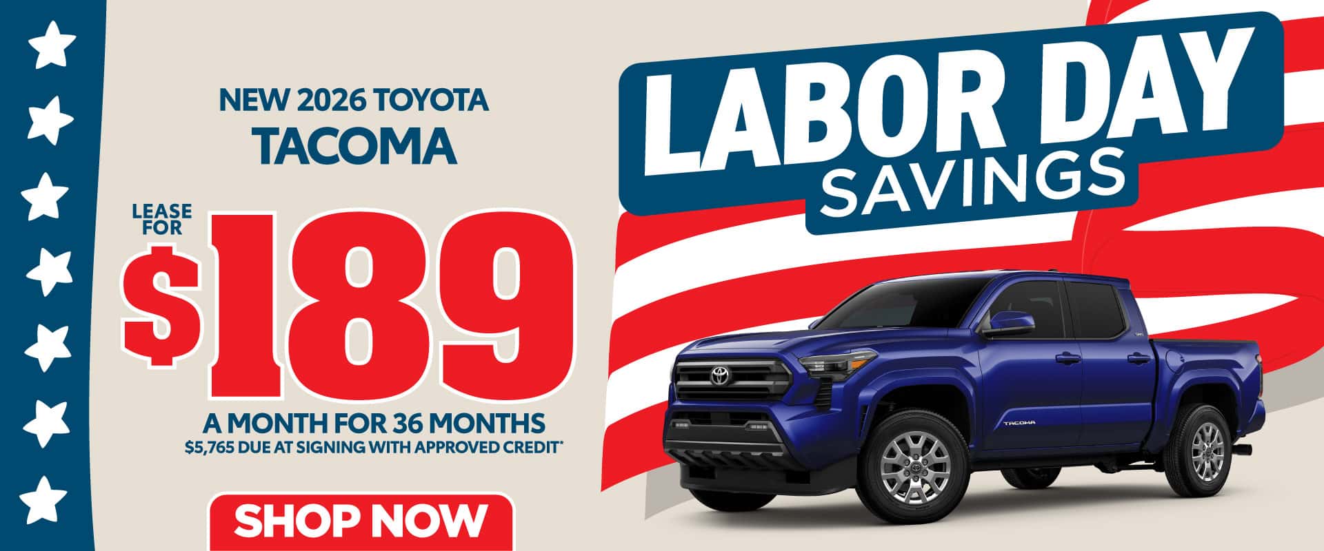 New 2026 Toyota Tacoma "$189/MO 36 MONTH LEASE $5,765 due at signing with approved credit*"