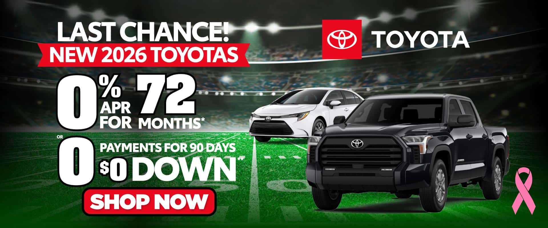 New 2026 Toyotas "0% APR OR 0 PAYMENTS FOR 90 DAYS $0 DOWN*"