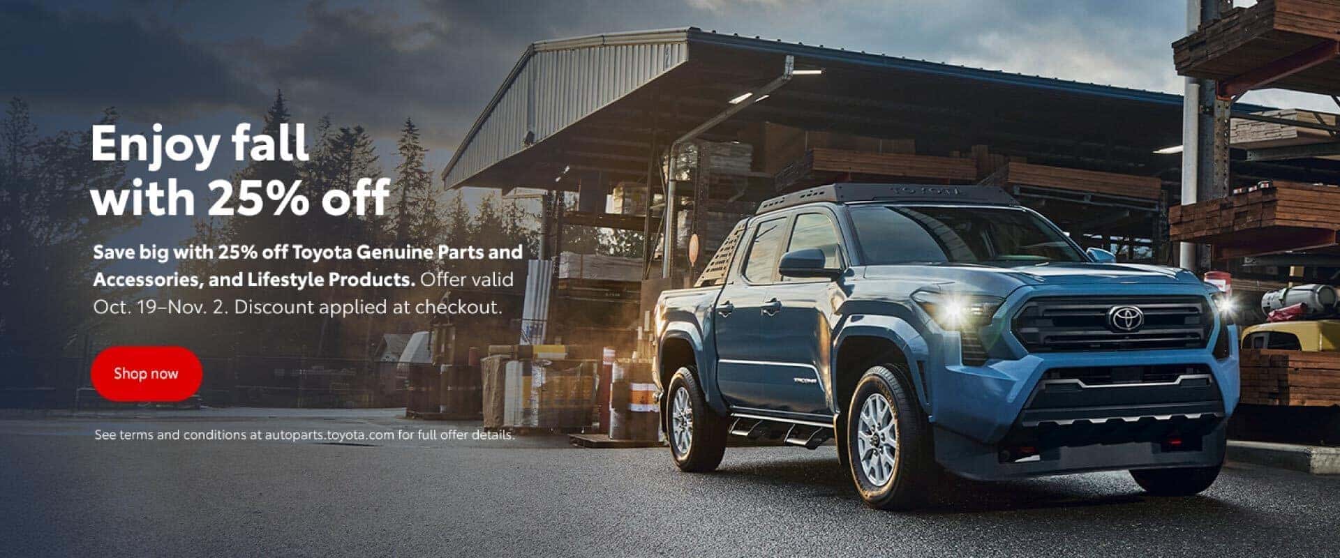 Save big with 25% off Toyota Genuine Parts and Accessories, and Lifestyle Products.