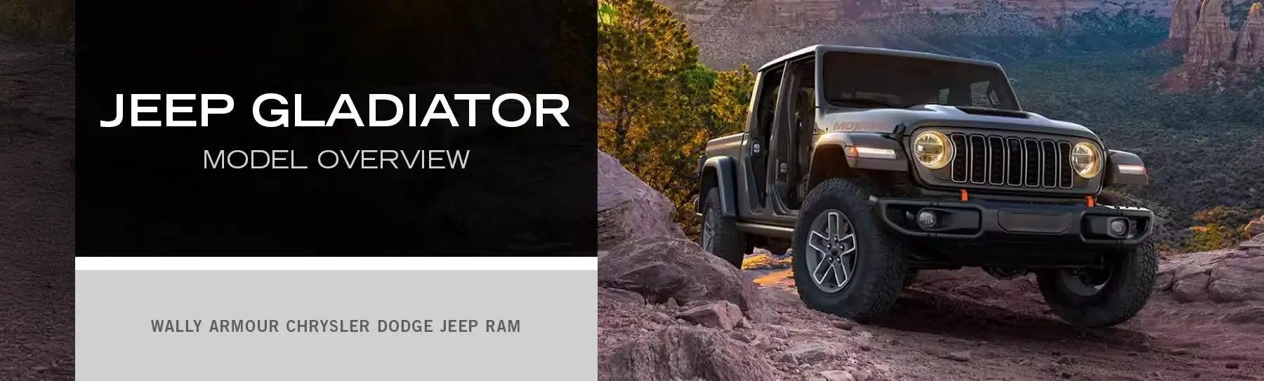 Jeep Gladiator Model Overview - Wally Armour CDJR