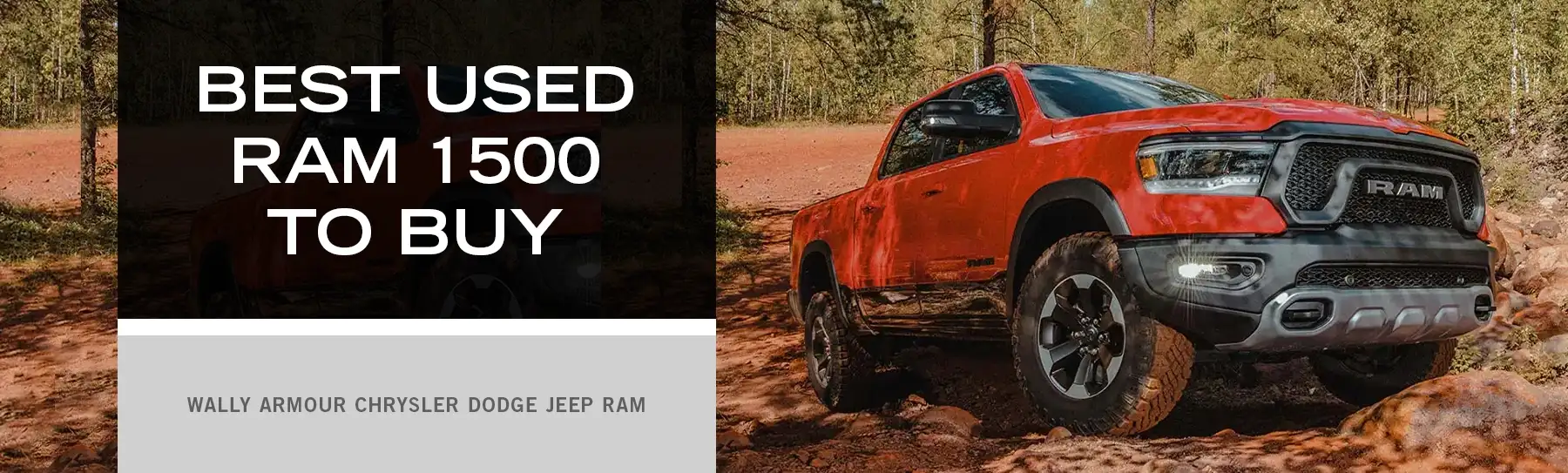 Best Used Ram 1500 Model Years to Buy - Wally Armour CDJR